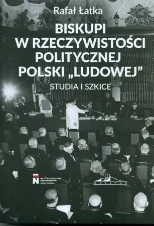 Biskupi w rzeczywistości politycznej Polski... T.1 - Rafał Łatka Obniżka ceny