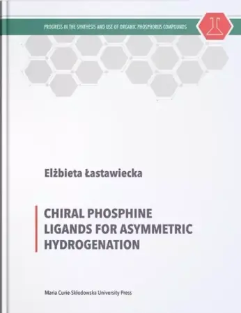 Chiral Phosphine Ligands for Asymmetric... - Elżbieta Łastawiecka Promocja