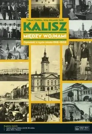 Kalisz między wojnami. Opowieść o życiu miasta... - Tomasz Chlebba, Jerzy Aleksander Splitt Do wyczerpania zapasów