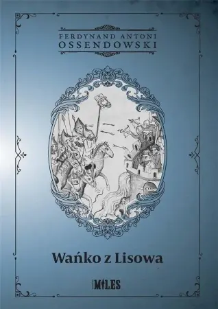 Oferta czasowa Wańko z Lisowa - Antoni Ferdynand Ossendowski