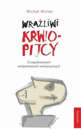 Wrażliwi krwiopijcy - Michał Wolski Oferta limitowana