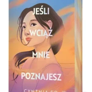 Jeśli wciąż mnie poznajesz - Cynthia So Premium