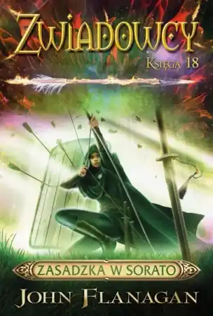 Zwiadowcy T.18 Zasadzka w Sorato TW - John Flanagan Kup online