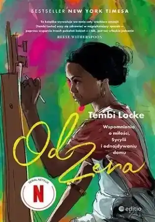 Najlepsza cena Od zera. Wspomnienia o miłości,... - Tembi Locke