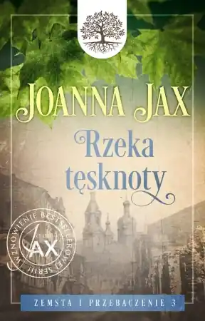 Nowość Rzeka tęsknoty. Zemsta i przebaczenie. Tom 3 - Joanna Jax