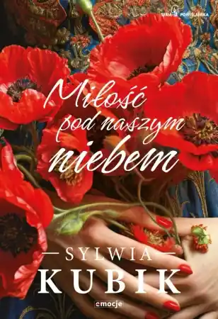 Miłość pod naszym niebem. Seria Powiślańska. Tom 2 - Sylwia Kubik Ostatnia szansa