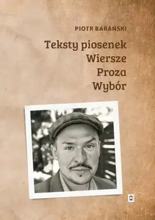 Teksty piosenek, wiersze, proza. Wybór - Piotr Barański Taniej