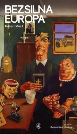Bezsilna Europa. Osiem esejów politycznych - Robert Musil Hit cenowy