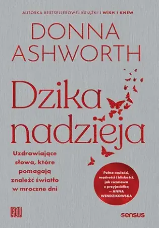 Dzika nadzieja. Uzdrawiające słowa.. - Donna Ashworth Nowość
