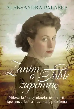 Zanim o Tobie zapomnę - Aleksandra Palasek Super okazja