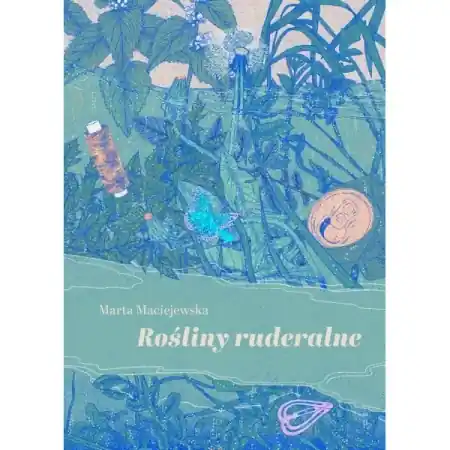 Obniżka ceny Rośliny ruderalne - Marta Maciejewska