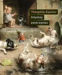 Intymny zwierzyniec - Gautier Theophile Zamów teraz