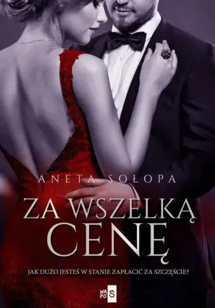 Za wszelką cenę - Aneta Sołopa Wyjątkowa oferta