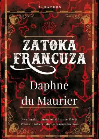 Tylko dziś Zatoka Francuza - Daphne du Maurier