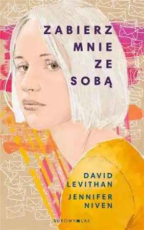 Zabierz mnie ze sobą - David Levithan, Jennifer Niven Łatwy zwrot