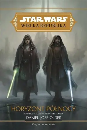 Star Wars Wielka Republika. Horyzont północy - Daniel Jose Older Łatwy zwrot