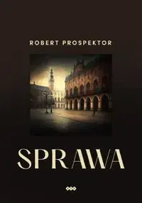 Zamów dziś Sprawa - Robert Prospektor