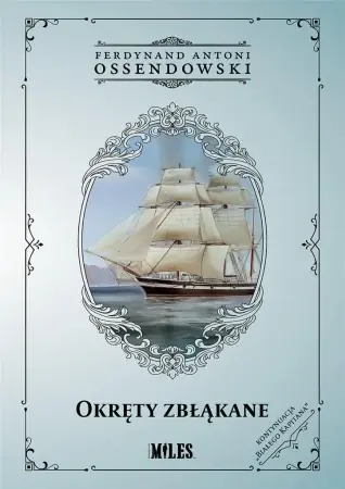 Okręty zbłąkane - Antoni Ferdynand Ossendowski Ostatnia szansa