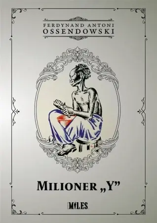 Milioner "Y" - Antoni Ferdynand Ossendowski Nowość