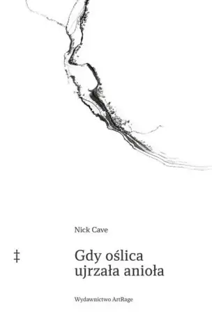 Ograniczona ilość Gdy oślica ujrzała anioła - Nick Cave