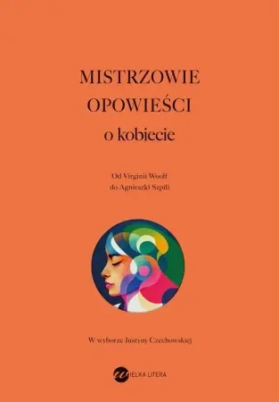 Bezpieczna płatność Mistrzowie opowieści. O kobiecie - Clarice Lispector, Wojciech Charchalis, Xi Xi, Kat
