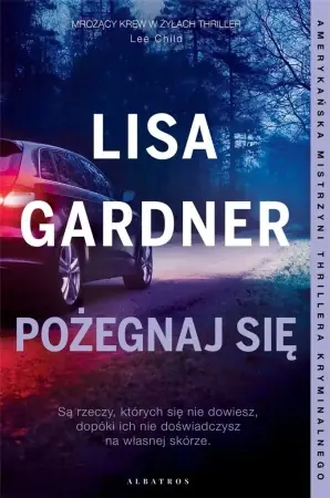 Taniej Cykl z Quincy & Rainie T.2 Pożegnaj się - Lisa Gardner