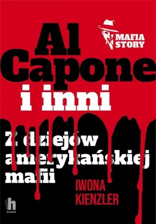 Al Capone i mafia amerykańska - Iwona Kienzler Cena promocyjna