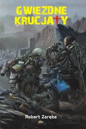 Gwiezdne krucjaty w.2 - Robert Zaręba Sprawdź teraz