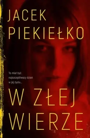 W złej wierze - Jacek Piekiełko Zamów dziś