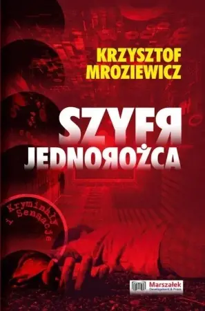 Szyfr jednorożca - Krzysztof Mroziewicz Ostatnie sztuki