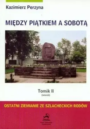 Ograniczona ilość Między Piątkiem a Sobotą Tomik 2 Wtorek - Kaziemierz Perzyna