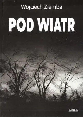 Szybka wysyłka Pod wiatr - Wojciech Ziemba