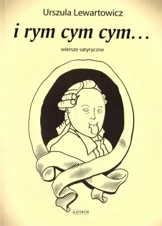 Oferta czasowa I rym cym cym... Wiersze satyryczne - Urszula Lewartowicz