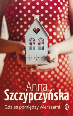Sprawdź teraz Gdzieś pomiędzy wierszami - Anna Szczypczyńska
