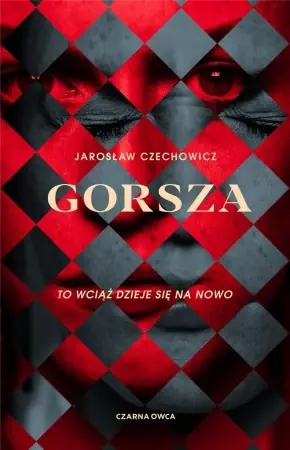 Ostatnie sztuki Gorsza - Jarosław Czechowicz