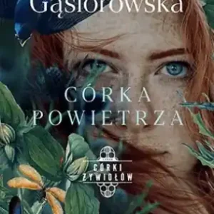 Cena promocyjna Córki żywiołów. Córka powietrza (z autografem) - Dorota Gąsiorowska