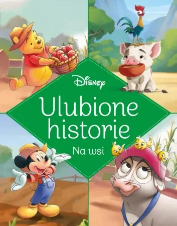Bezpieczne zakupy Ulubione historie. Na wsi. Disney - praca zbiorowa