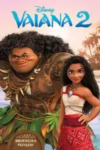 Szybka dostawa Vaiana 2. Biblioteczka przygody. Disney - Elizabeth Rudnick