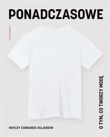 Promocja Ponadczasowe. O tym, co tworzy modę - Hayley Edwards-Dujardin