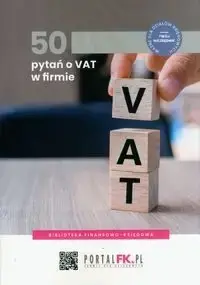Zniżka 50 pytań o VAT w firmie - praca zbiorowa