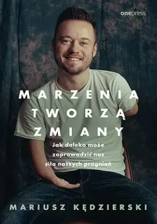 Marzenia tworzą zmiany - Mariusz Kędzierski Wybór klientów