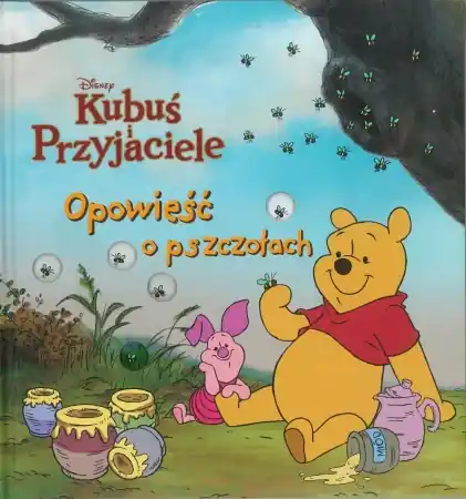 Szybka wysyłka Opowieść o pszczołach. Disney Kubuś i Przyjaciele - zbiorowa praca