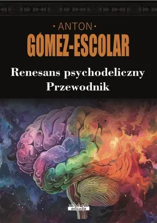Renesans psychodeliczny. Przewodnik - Antón Gómez-Escolar Tylko do końca tygodnia