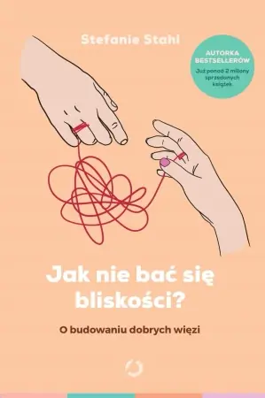 Jak nie bać się bliskości? O budowaniu dobrych więzi wyd. 2024 - Stefanie Stahl Ostatnia szansa