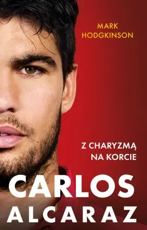 Carlos Alcaraz. Z charyzmą na korcie - Mark Hodgkinson Cena promocyjna