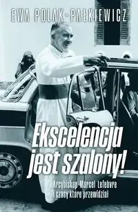 Ekscelencja jest szalony - Ewa Polak Pałkiewicz Hit cenowy