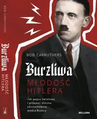 Burzliwa młodość Hitlera - Bob Carruthers Zamów dziś