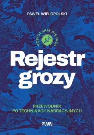 Najlepsza cena Rejestr grozy. Przewodnik po technikach... - Paweł Wielopolski