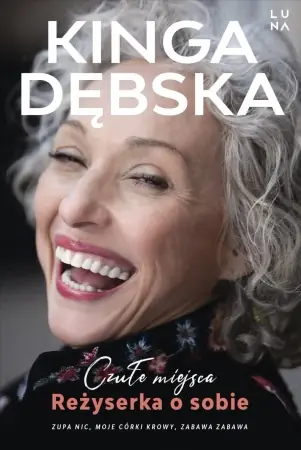 Czułe miejsca. Reżyserka o sobie - Kinga Dębska Tylko do końca tygodnia
