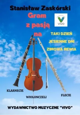 Bezpieczna płatność Gram z pasją na klarnecie wiolonczeli flecie - Stanisław Zaskórski